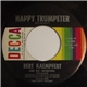 Bert Kaempfert And His Orchestra - Happy Trumpeter / Tootie Flutie